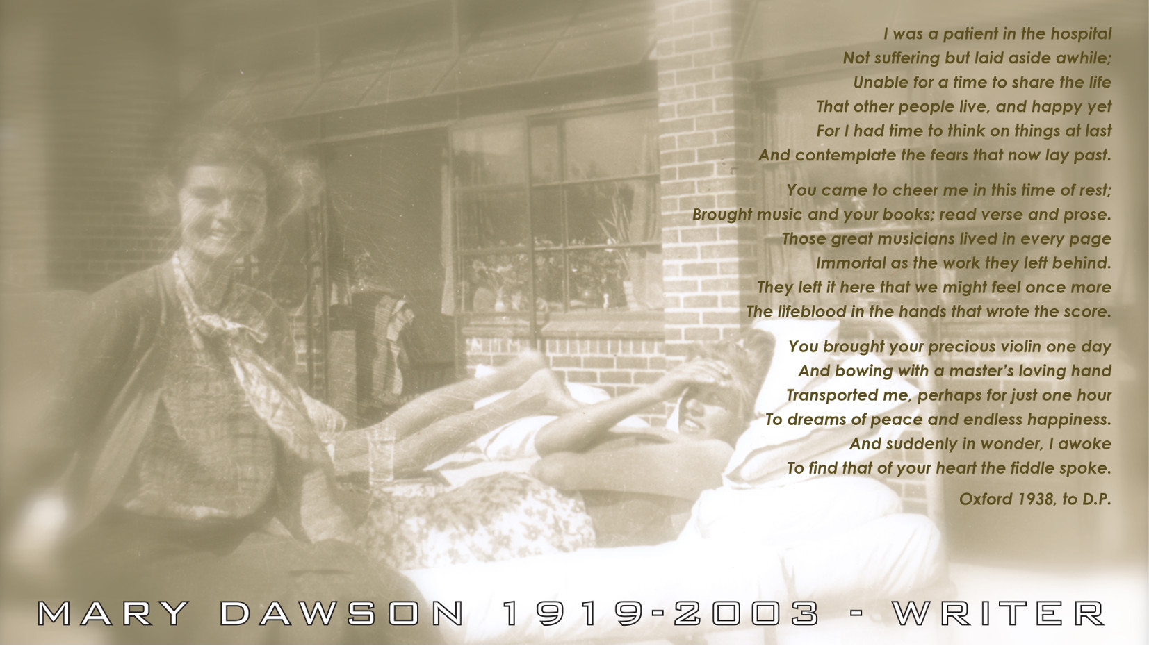 I was a patient in the hospital, Not suffering but laid aside awhile. Unable for a time to share the life, That other people live, and happy yet, For I had time to think on things at last, And contemplate the fears that now lay past. Poem by Mary Dawson Jeffries UK.